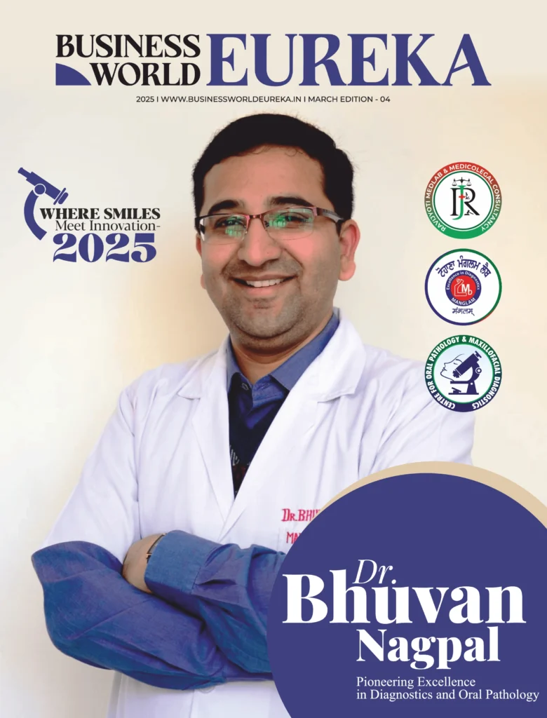 Dr. Bhuvan Nagpal in Business world eureka magazine