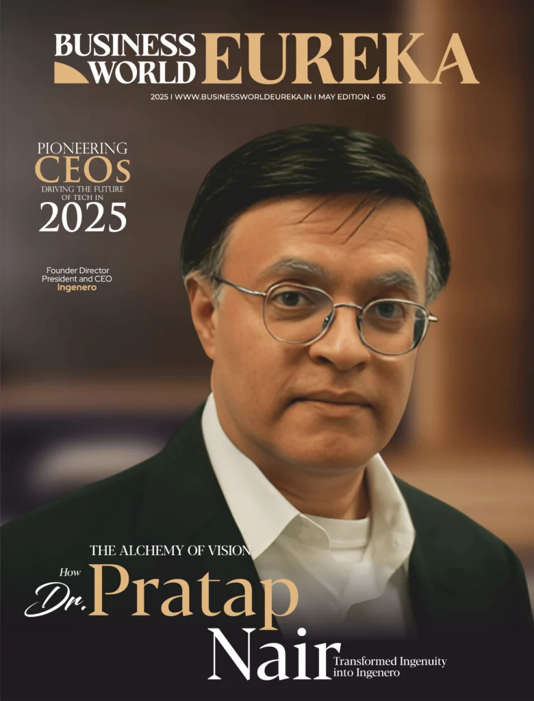 Dr. Pratap Nair, Founder Director, President and CEO of Ingenero, featured on the May 2025 cover of Business World Eureka, under the theme “Pioneering CEOs Driving the Future of Tech in 2025”.