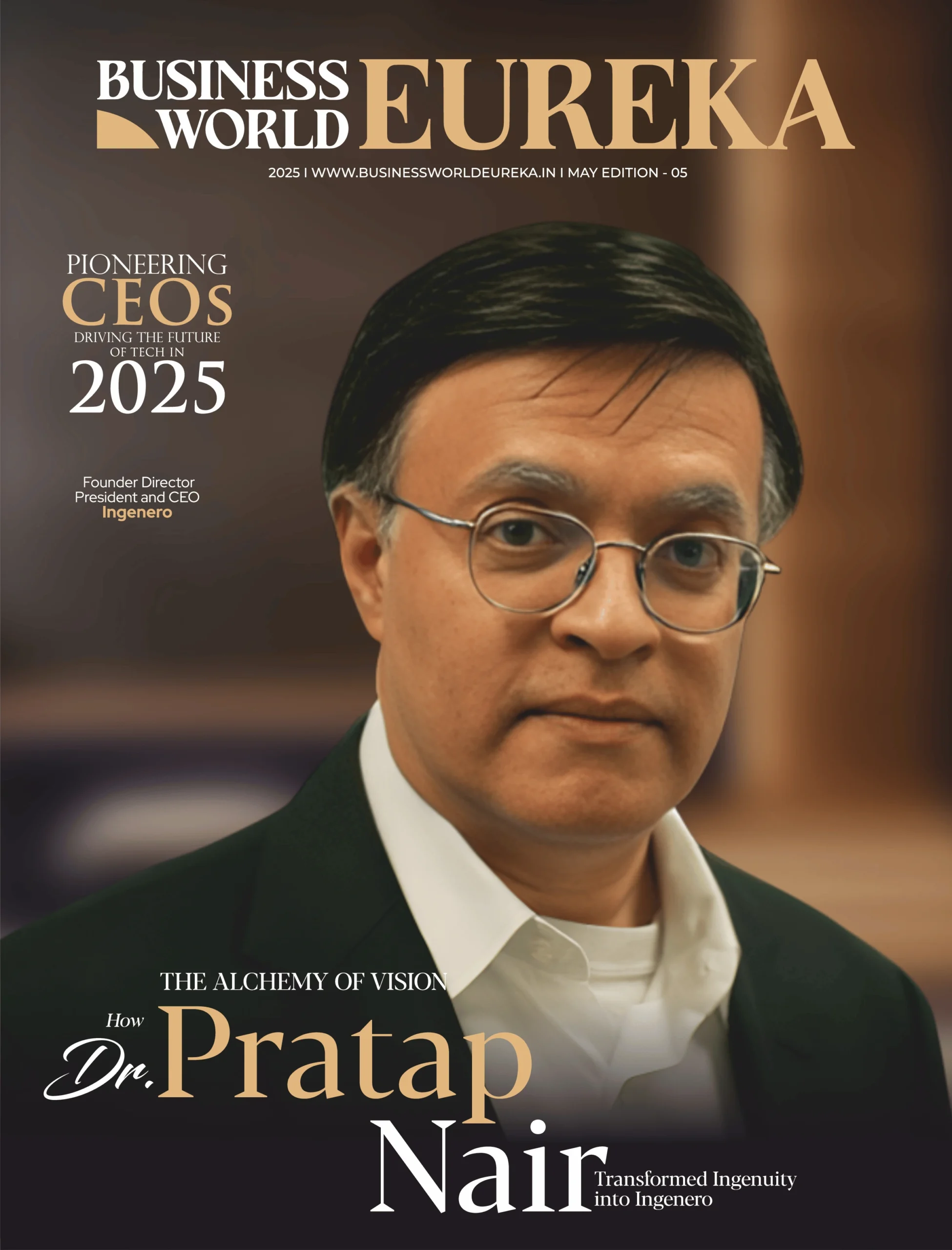 Dr. Pratap Nair, Founder Director, President and CEO of Ingenero, featured on the May 2025 cover of Business World Eureka, under the theme “Pioneering CEOs Driving the Future of Tech in 2025”.