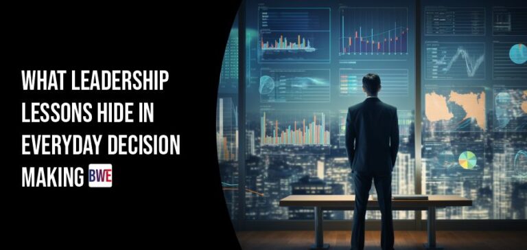 Everyday Leadership Lessons from Small Daily Decisions